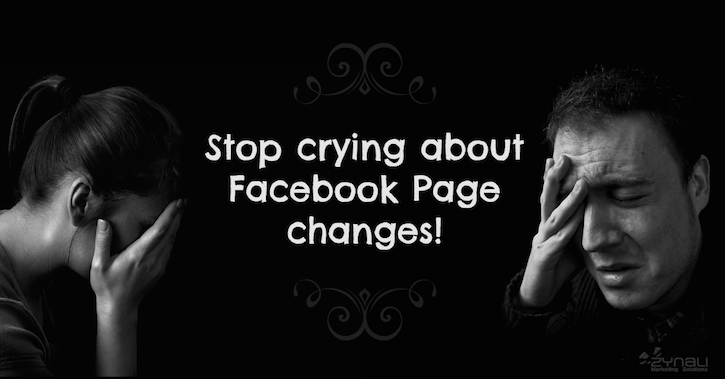 Stop crying about 2014 facebook page changes